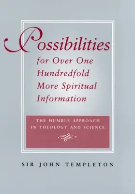 Možnosti viac ako stonásobného rozšírenia duchovných informácií - Pokorný prístup v teológii a vede - Possibilities for Over One Hundredfold More Spiritual Information - The Humble Approach in Theology and Science