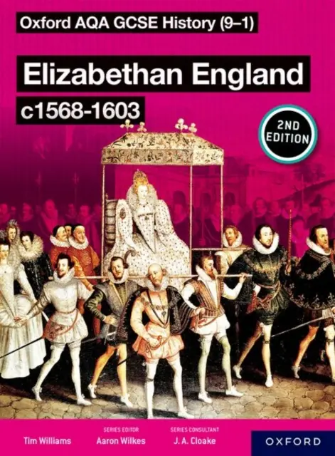 Oxford AQA GCSE History (9-1): Alžbetínske Anglicko c1568-1603 Student Book Second Edition - Oxford AQA GCSE History (9-1): Elizabethan England c1568-1603 Student Book Second Edition