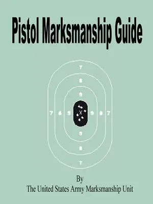 Príručka o streľbe z pištole - Pistol Marksmanship Guide