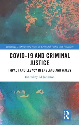 Covid-19 a trestná justícia: Vplyv a dedičstvo v Anglicku a Walese - Covid-19 and Criminal Justice: Impact and Legacy in England and Wales