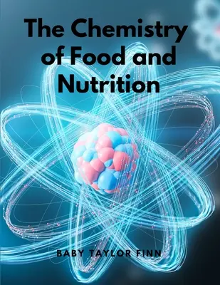 Chémia potravín a výživy - The Chemistry of Food and Nutrition