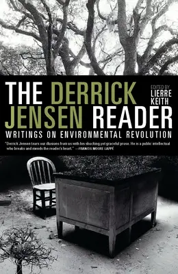 Derrick Jensen Reader: Spisy o environmentálnej revolúcii - The Derrick Jensen Reader: Writings on Environmental Revolution
