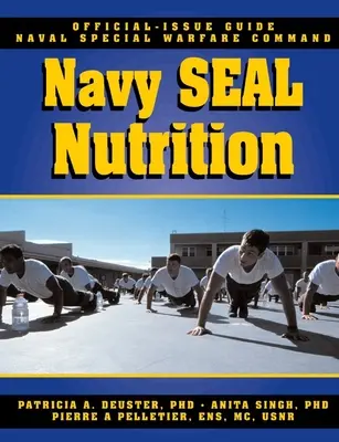 Príručka o výžive príslušníkov Navy SEAL - Navy SEAL Nutrition Guide
