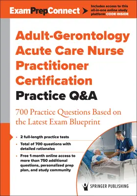 Certifikačné otázky a odpovede pre sestry v akútnej starostlivosti o dospelých: 700 praktických otázok na základe najnovšieho plánu skúšky - Adult-Gerontology Acute Care Nurse Practitioner Certification Practice Q&A: 700 Practice Questions Based on the Latest Exam Blueprint