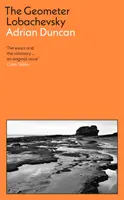 Geometer Lobačevskij - zaradený do užšieho výberu na Cenu Waltera Scotta 2023 a Kerry Group Román roka 2023 - Geometer Lobachevsky - Shortlisted for the 2023 Walter Scott Prize and the 2023 Kerry Group Novel of the Year