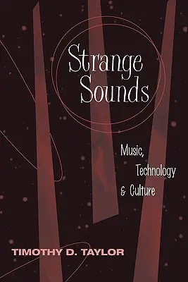 Podivné zvuky: Hudba, technológia a kultúra - Strange Sounds: Music, Technology & Culture