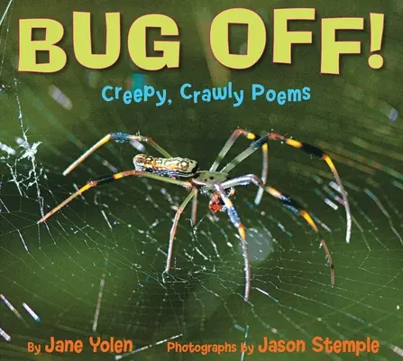 Bug Off! Strašidelné, plazivé básne: Strašidelné, plazivé básničky - Bug Off! Creepy, Crawly Poems: Creepy, Crawly Poems