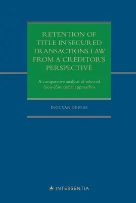 Výhrada vlastníctva v práve zabezpečených transakcií z pohľadu veriteľa: Porovnávacia analýza vybraných (ne)funkčných prístupov - Retention of Title in Secured Transactions Law from a Creditor's Perspective: A Comparative Analysis of Selected (Non-)Functional Approaches