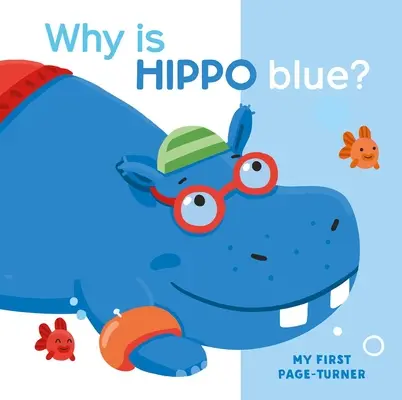 Môj prvý Page Turner Prečo je hroch modrý? - My First Page Turner Why Is Hippo Blue?
