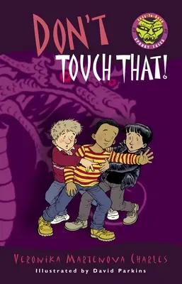 Nedotýkaj sa toho! - Don't Touch That!