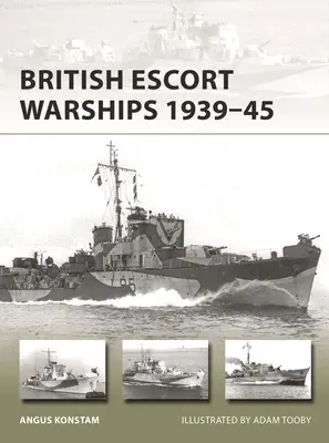 Britské fregaty a eskortné torpédoborce 1939-45 - British Frigates and Escort Destroyers 1939-45