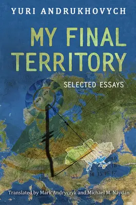 Moje posledné územie: Vybrané eseje - My Final Territory: Selected Essays