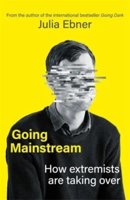 Going Mainstream - Ako extrémisti preberajú moc - Going Mainstream - How extremists are taking over