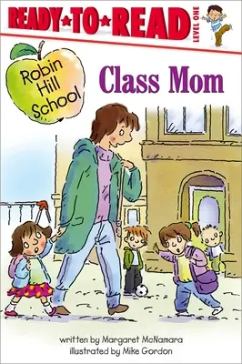 Triedna mama: Pripravený na čítanie 1. stupeň - Class Mom: Ready-To-Read Level 1