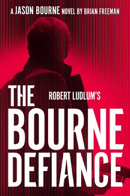 Robert Ludlum: Bournov vzdor - Robert Ludlum's the Bourne Defiance