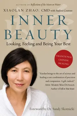 Vnútorná krása: Tradičné čínske liečiteľstvo: ako vyzerať, cítiť sa a byť čo najlepší - Inner Beauty: Looking, Feeling and Being Your Best Through Traditional Chinese Healing