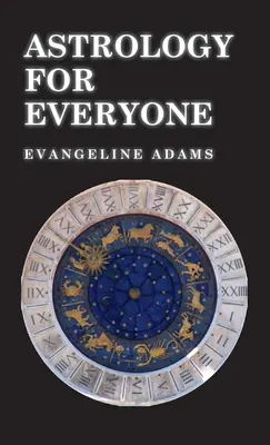 Astrológia pre každého - čo je to astrológia a ako funguje - Astrology for Everyone - What it is and How it Works