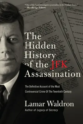 Skrytá história atentátu na JFK: Definitívny opis najkontroverznejšieho zločinu dvadsiateho storočia - The Hidden History of the JFK Assassination: The Definitive Account of the Most Controversial Crime of the Twentieth Century