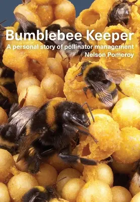 Chovateľ čmeliakov: osobný príbeh o manažmente opeľovačov - Bumblebee Keeper: a personal story of pollinator management