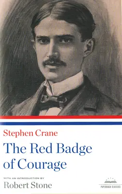 Červený odznak odvahy: Knižnica Ameriky: klasika v papierovej väzbe - The Red Badge of Courage: A Library of America Paperback Classic