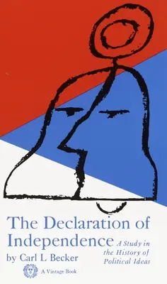 Deklarácia nezávislosti - štúdia z dejín politických ideí - Declaration of Independence - A Study in the History of Political Ideas