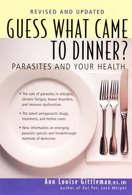 Hádaj, čo prišlo na večeru? Parazity a vaše zdravie - Guess What Came to Dinner?: Parasites and Your Health