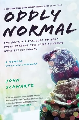Zvláštne normálne: Boj jednej rodiny o to, aby pomohla svojmu dospievajúcemu synovi vyrovnať sa so svojou sexualitou - Oddly Normal: One Family's Struggle to Help Their Teenage Son Come to Terms with His Sexuality