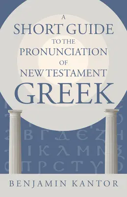 Krátky sprievodca výslovnosťou novozákonnej gréčtiny - A Short Guide to the Pronunciation of New Testament Greek