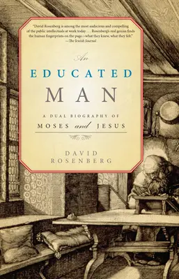 Vzdelaný muž: Kniha: Vzdelaný človek: Dvojitý životopis Mojžiša a Ježiša - An Educated Man: A Dual Biography of Moses and Jesus