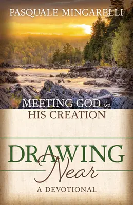 Približovanie: Stretnutie s Bohom v jeho stvorení - Drawing Near: Meeting God in His Creation