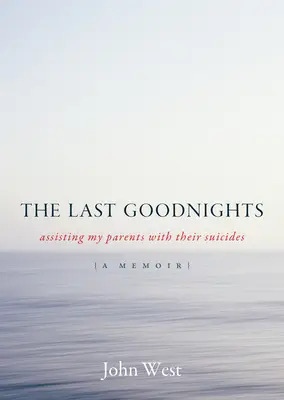 Last Goodnights - Pomoc mojim rodičom pri samovražde - Last Goodnights - Assisting My Parents with Their Suicides