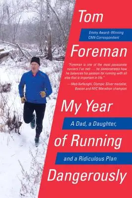 Môj rok nebezpečného behu - Otec, dcéra a absurdný plán - My Year of Running Dangerously - A Dad, a Daughter, and a Ridiculous Plan