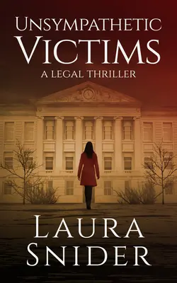 Nesympatické obete: Právnický triler - Unsympathetic Victims: A Legal Thriller