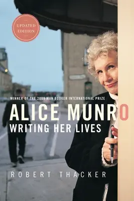 Alice Munroová: Písanie jej životov: Munrorová: životopis - Alice Munro: Writing Her Lives: A Biography
