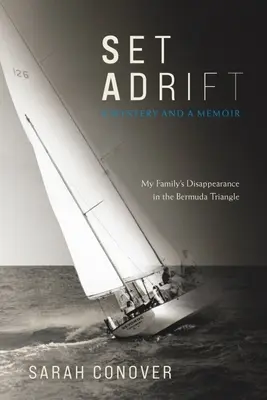 Na šírom mori: Záhada a memoáre - zmiznutie mojej rodiny v Bermudskom trojuholníku - Set Adrift: A Mystery and a Memoir - My Family's Disappearance in the Bermuda Triangle