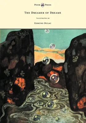 Snílkovia - ilustroval Edmund Dulac - The Dreamer of Dreams - Illustrated by Edmund Dulac