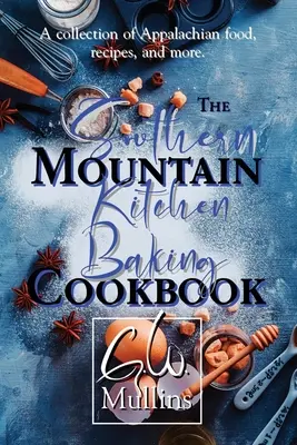 Kuchárka na pečenie z južnej horskej kuchyne - The Southern Mountain Kitchen Baking Cookbook