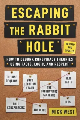 Únik z králičej nory: Ako vyvrátiť konšpiračné teórie pomocou faktov, logiky a rešpektu (revidované a aktualizované - obsahuje informácie o 20 - Escaping the Rabbit Hole: How to Debunk Conspiracy Theories Using Facts, Logic, and Respect (Revised and Updated - Includes Information about 20