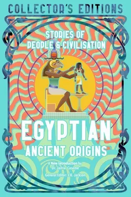 Staroveký pôvod Egypta: Príbehy ľudí a civilizácie - Egyptian Ancient Origins: Stories of People & Civilization
