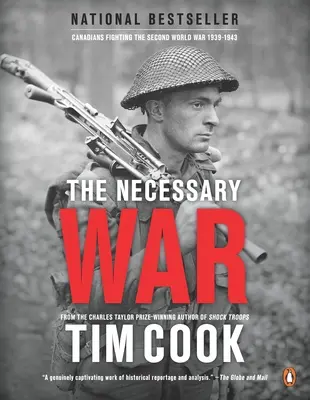 Nevyhnutná vojna, 1. diel: Kanaďania v druhej svetovej vojne:1939-1943 - The Necessary War, Volume 1: Canadians Fighting the Second World War:1939-1943