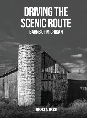 Jazda po vyhliadkovej trase: Stodoly v Michigane - Driving the Scenic Route: Barns of Michigan