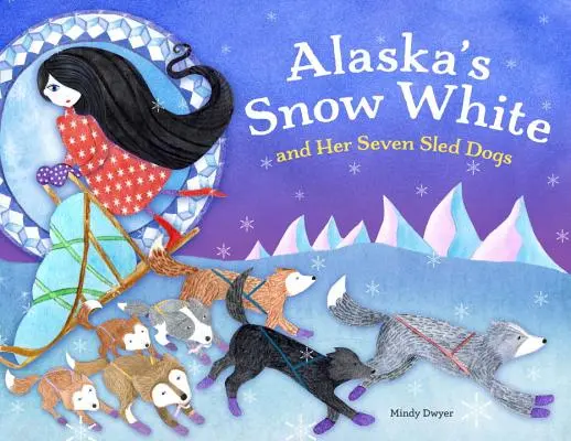 Aljašská Snehulienka a jej sedem saní - Alaska's Snow White and Her Seven Sled Dogs