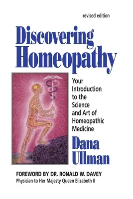 Objavovanie homeopatie: Váš úvod do vedy a umenia homeopatickej medicíny Druhé prepracované vydanie - Discovering Homeopathy: Your Introduction to the Science and Art of Homeopathic Medicine Second Revised Edition
