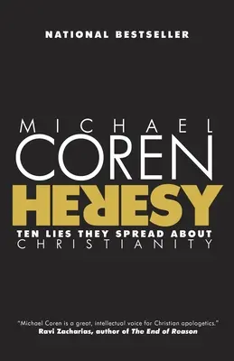 Kacírstvo: Desať lží, ktoré šíria o kresťanstve - Heresy: Ten Lies They Spread about Christianity