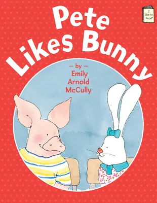 Pete má rád zajačika - Pete Likes Bunny