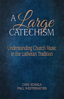 Veľký katechizmus: Chápanie cirkevnej hudby v luteránskej tradícii - A Large Catechism: Understanding Church Music in the Lutheran Tradition