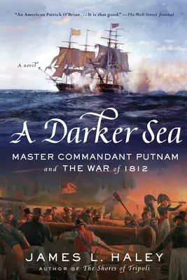 Temnejšie more: Dôležité informácie o vojne v roku 1812 - A Darker Sea: Master Commandant Putnam and the War of 1812
