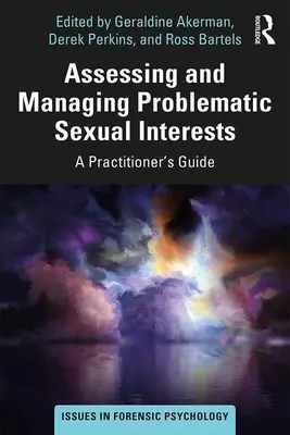 Posudzovanie a zvládanie problematických sexuálnych záujmov: Príručka pre praktického lekára - Assessing and Managing Problematic Sexual Interests: A Practitioner's Guide