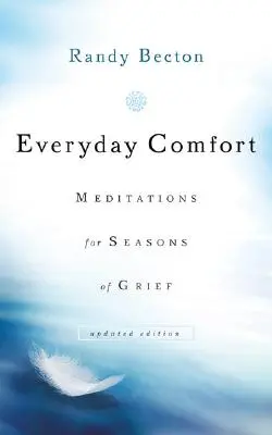 Každodenná útecha: Meditácie pre obdobia smútku - Everyday Comfort: Meditations for Seasons of Grief