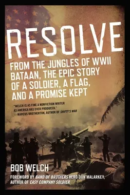 Odhodlanie: Z džungle Bataanu druhej svetovej vojny: epický príbeh vojaka, vlajky a sľubu, ktorý Ise dodržal - Resolve: From the Jungles of WW II Bataan, the Epic Story of a Soldier, a Flag, and a Prom Ise Kept